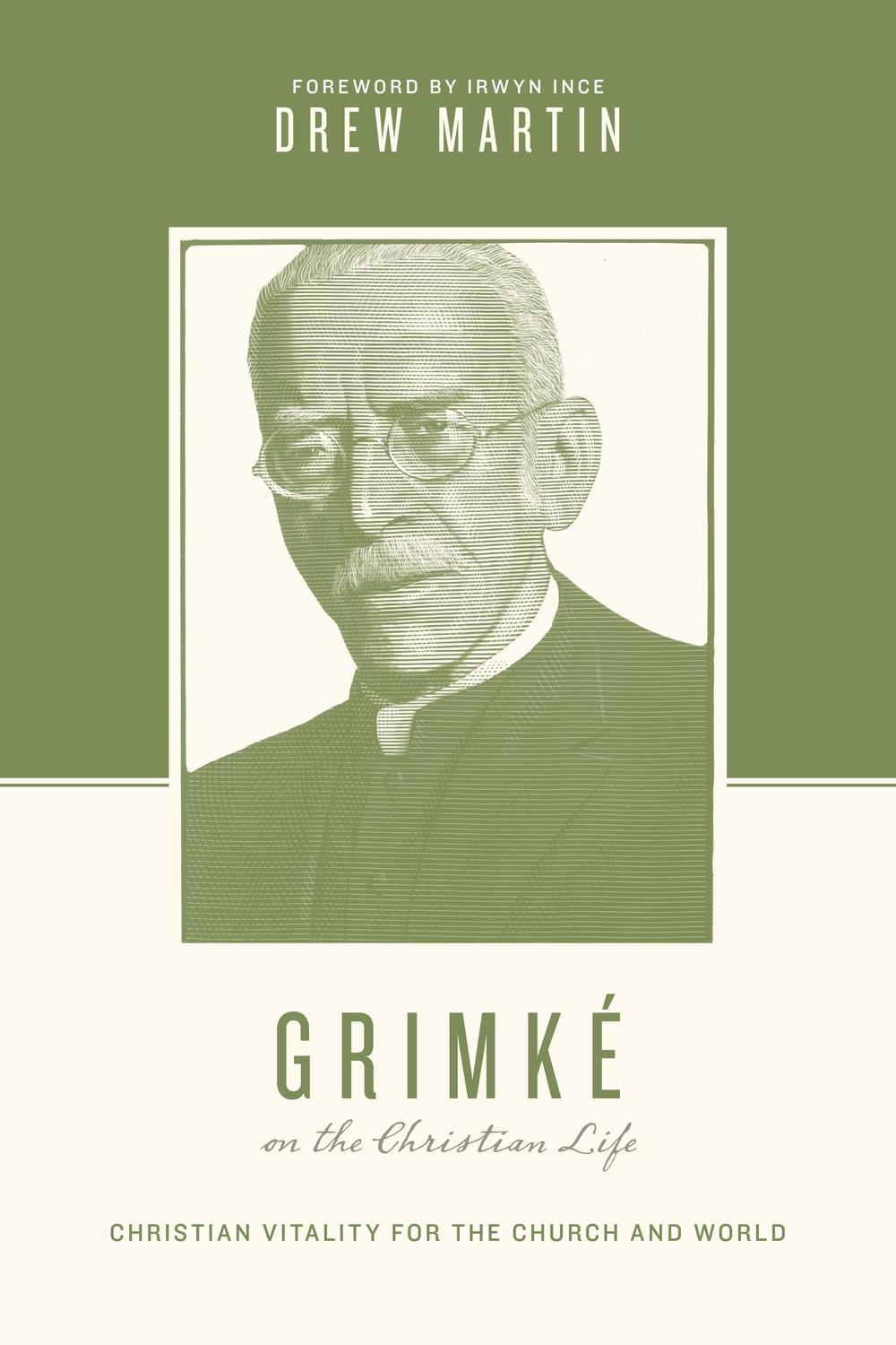 Grimké on the Christian Life, 9781433582349