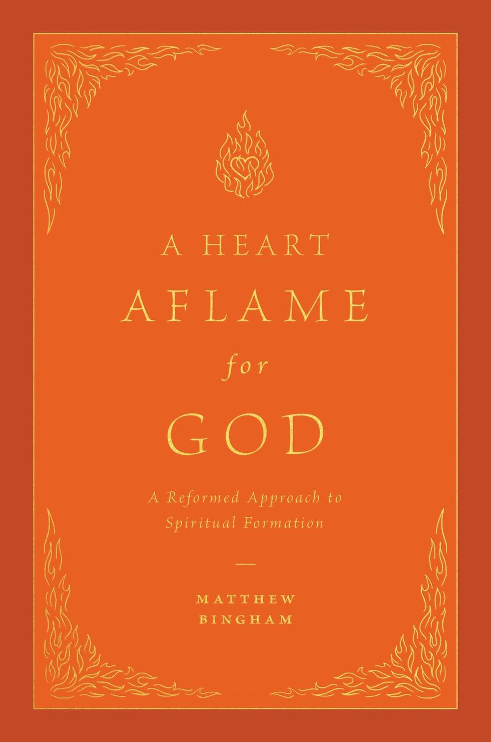 A Heart Aflame for God, 9781433592621