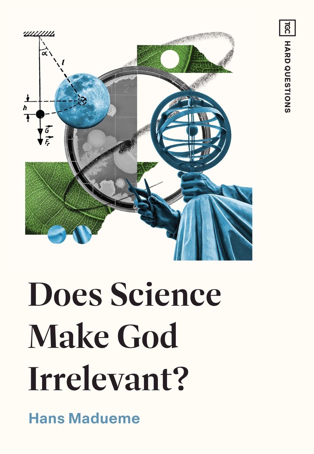 Does Science Make God Irrelevant?, 9781433597978
