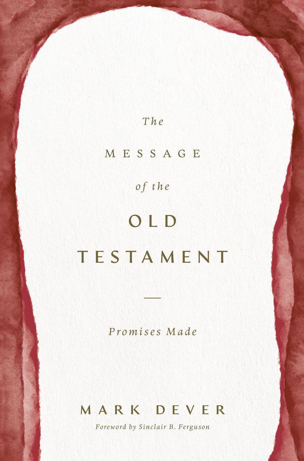 The Message of the Old Testament, 9781433599255
