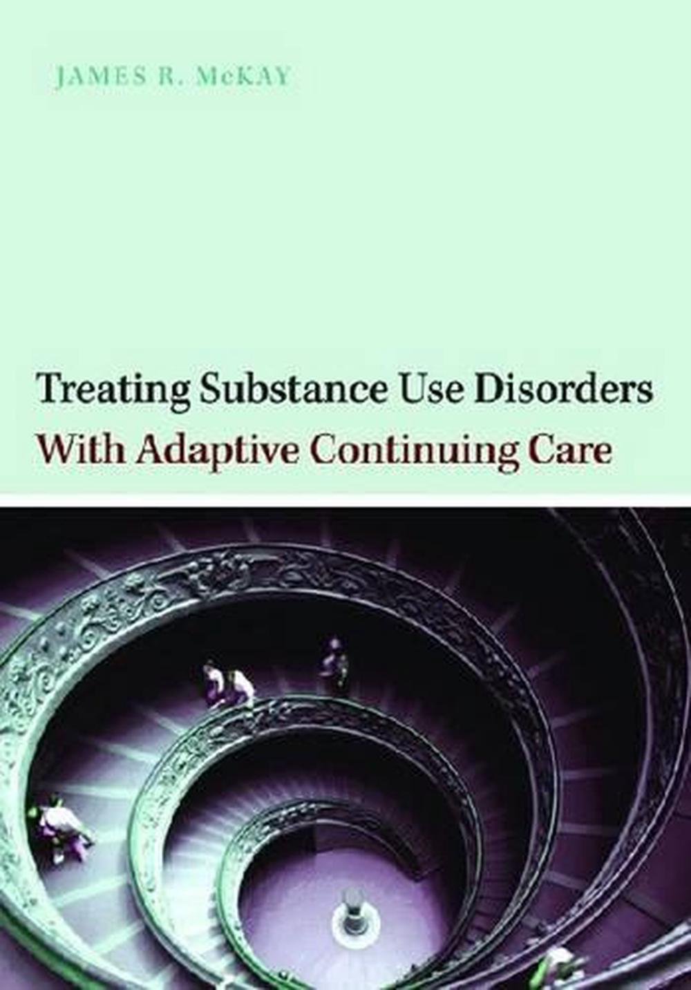 Treating Substance Abuse Disorders with Adaptive Continuing Care, 9781433804595