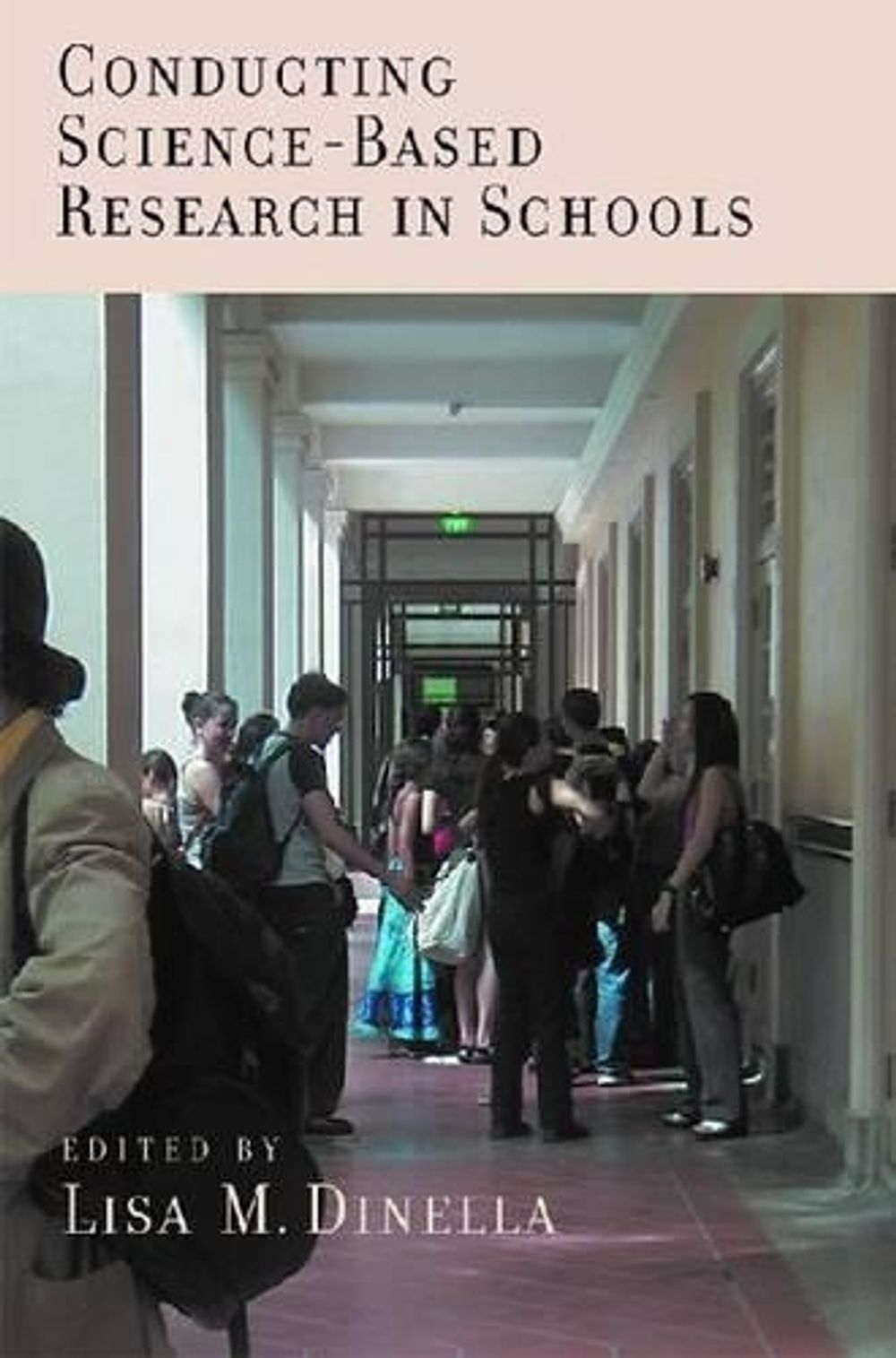 Conducting Science-Based Psychology Research in Schools by Lisa M. Dinella - ISBN: 9781433804687