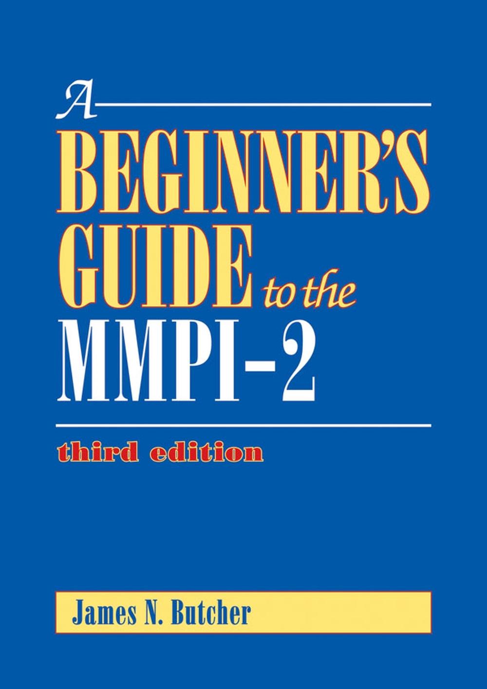 A Beginner's Guide to the MMPI-2 by James N. Butcher - ISBN: 9781433809224