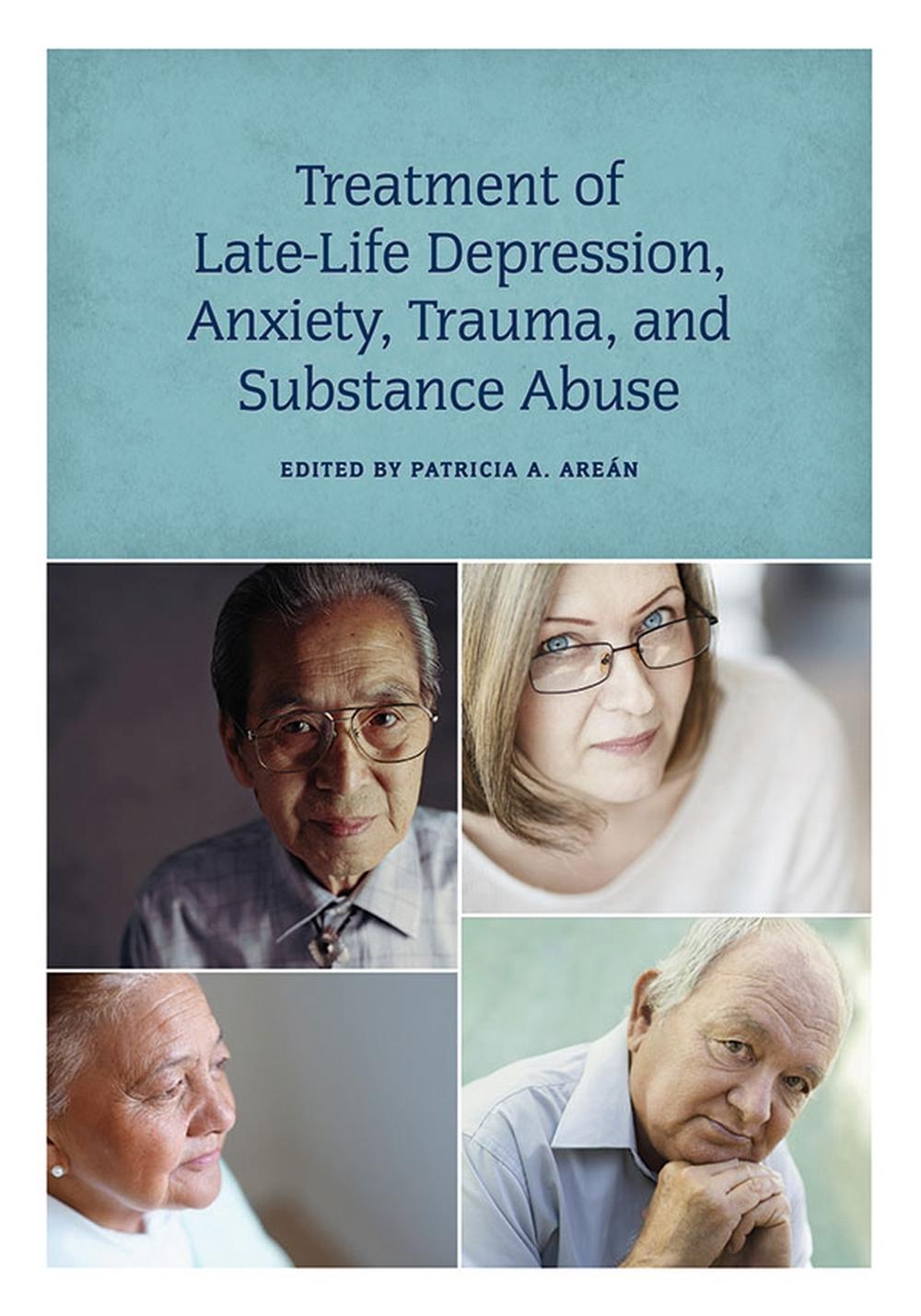 Treatment of Late-Life Depression, Anxiety, Trauma, and Substance Abuse, 9781433818394