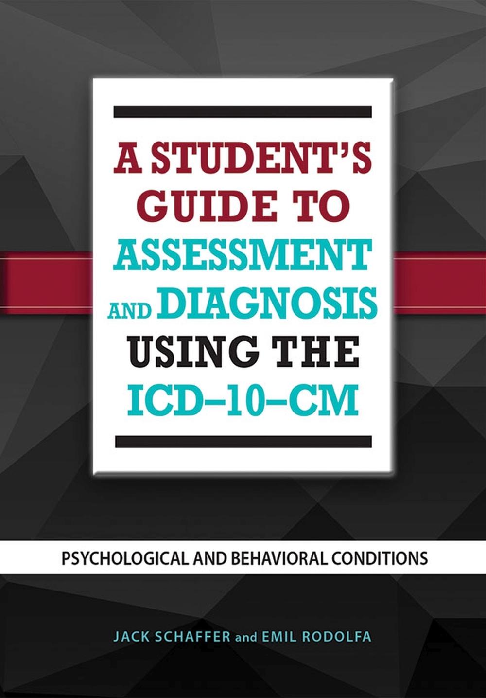 A Student's Guide to Assessment and Diagnosis Using the ICD-10-CM by Emil R. Rodolfa - ISBN: 9781433820939