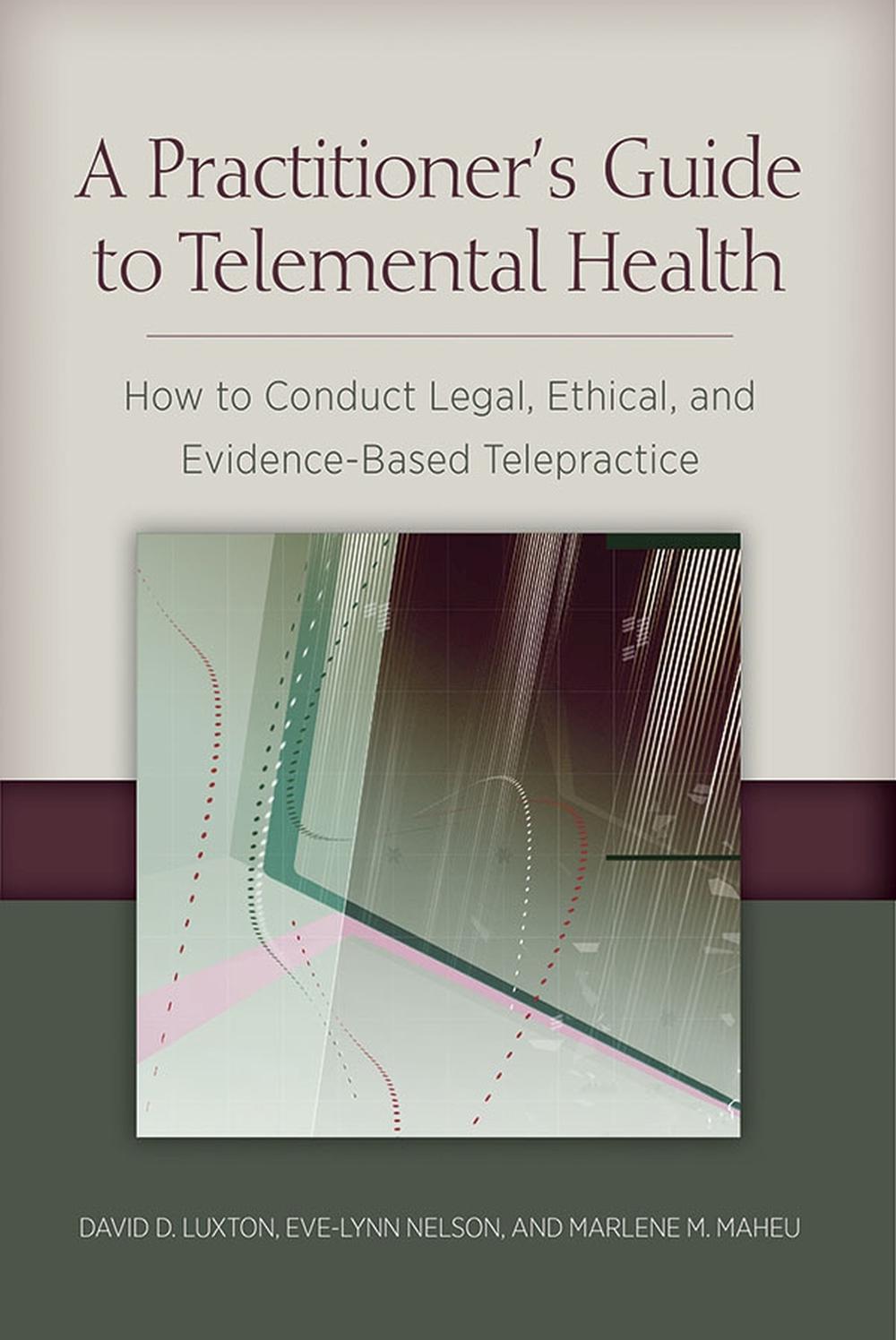 A Practitioner's Guide to Telemental Health, 9781433822278