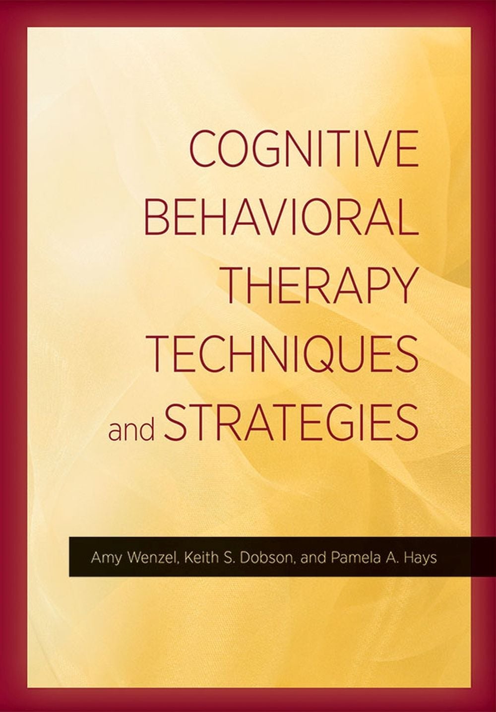 Cognitive Behavioral Therapy Techniques and Strategies by Amy Wenzel - ISBN: 9781433822377