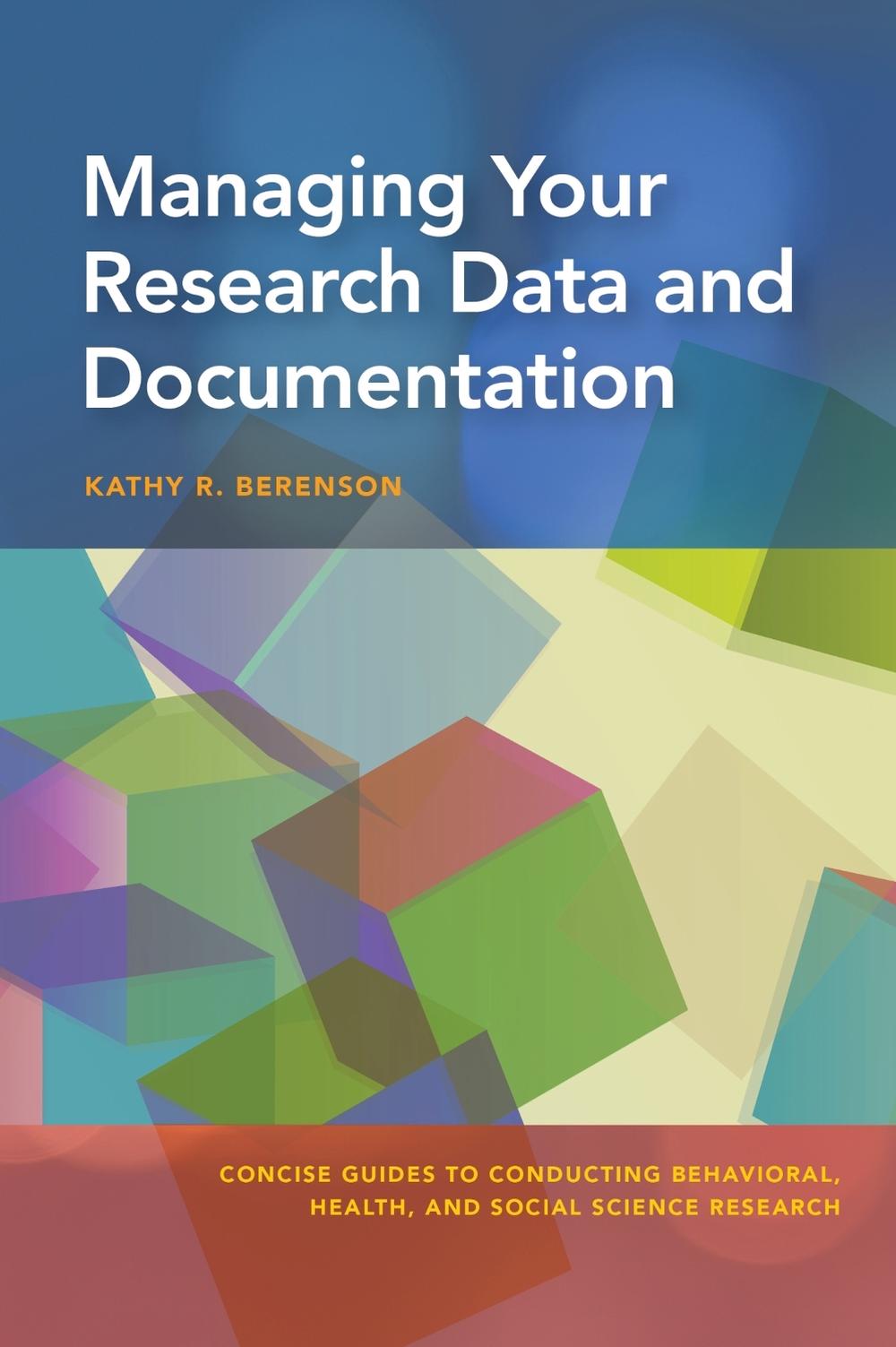 Managing Your Research Data and Documentation, 9781433827099