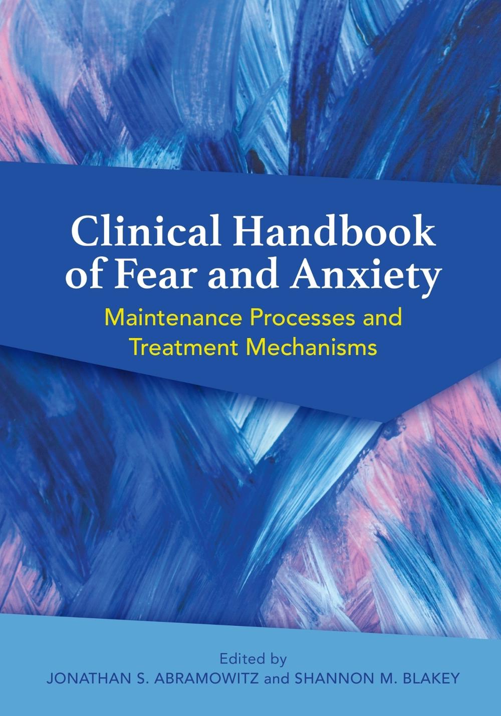 Clinical Handbook of Fear and Anxiety by Shannon M. Blakey - ISBN: 9781433830655