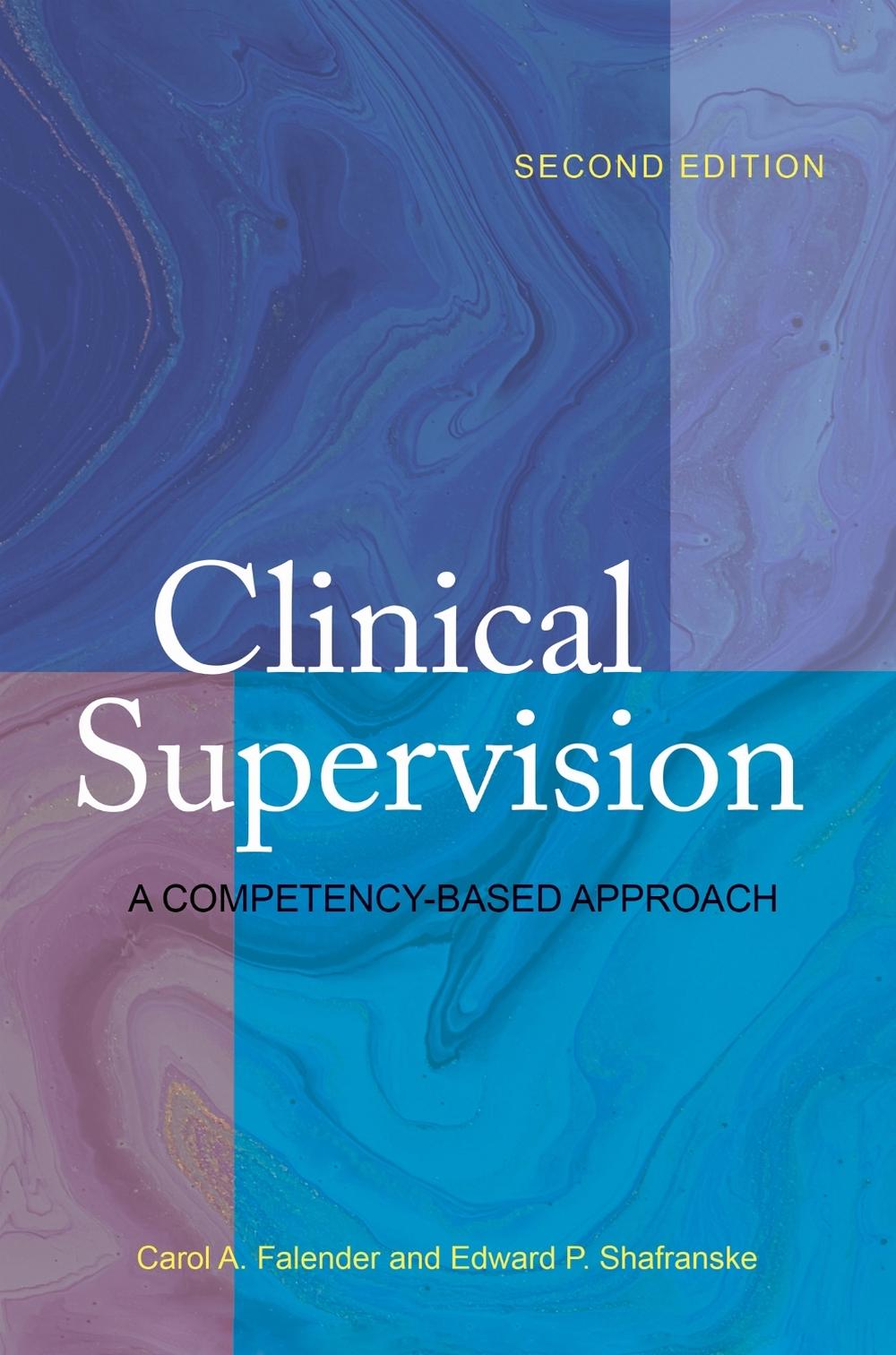 Clinical Supervision by Carol A. Falender - ISBN: 9781433833601