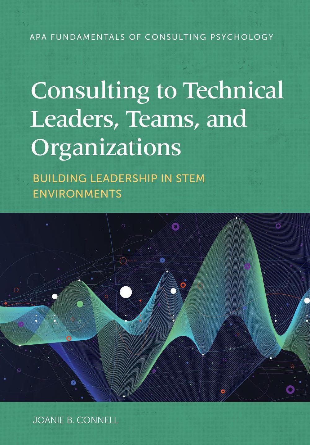 Consulting to Technical Leaders, Teams, and Organizations, 9781433833731