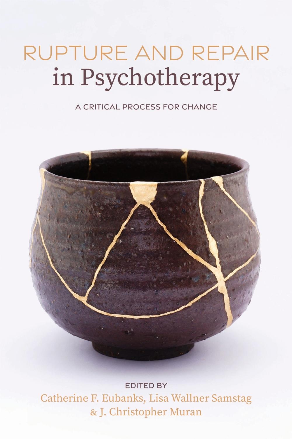 Rupture and Repair in Psychotherapy by Catherine F. Eubanks - ISBN: 9781433836145