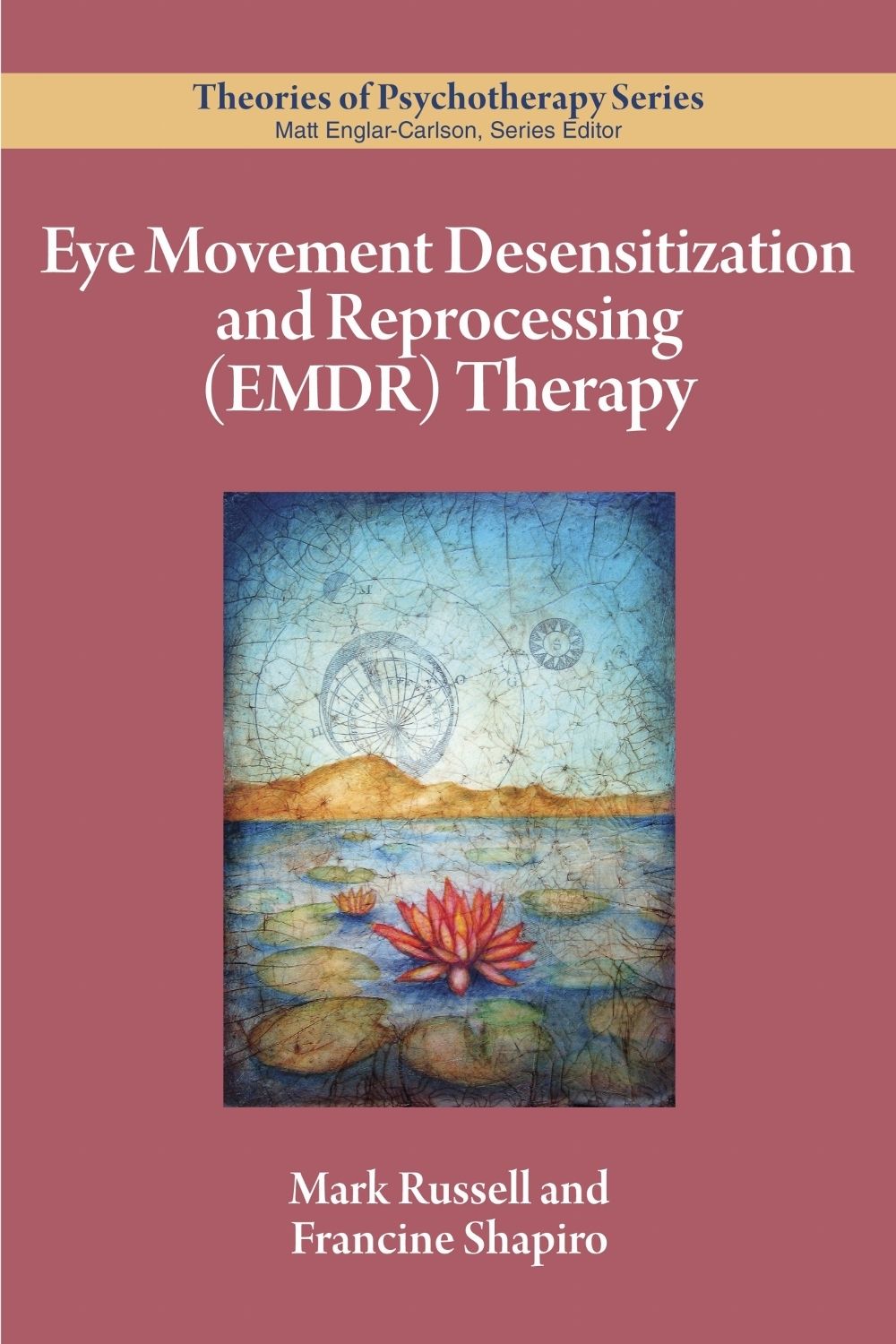 Eye Movement Desensitization and Reprocessing (EMDR) Therapy by Mark C. Russell - ISBN: 9781433836596