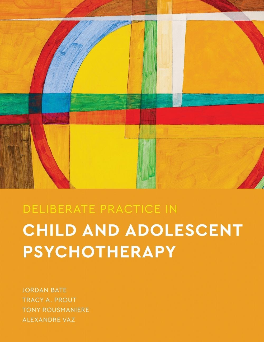 Deliberate Practice in Child and Adolescent Psychotherapy by Jordan Bate - ISBN: 9781433837487