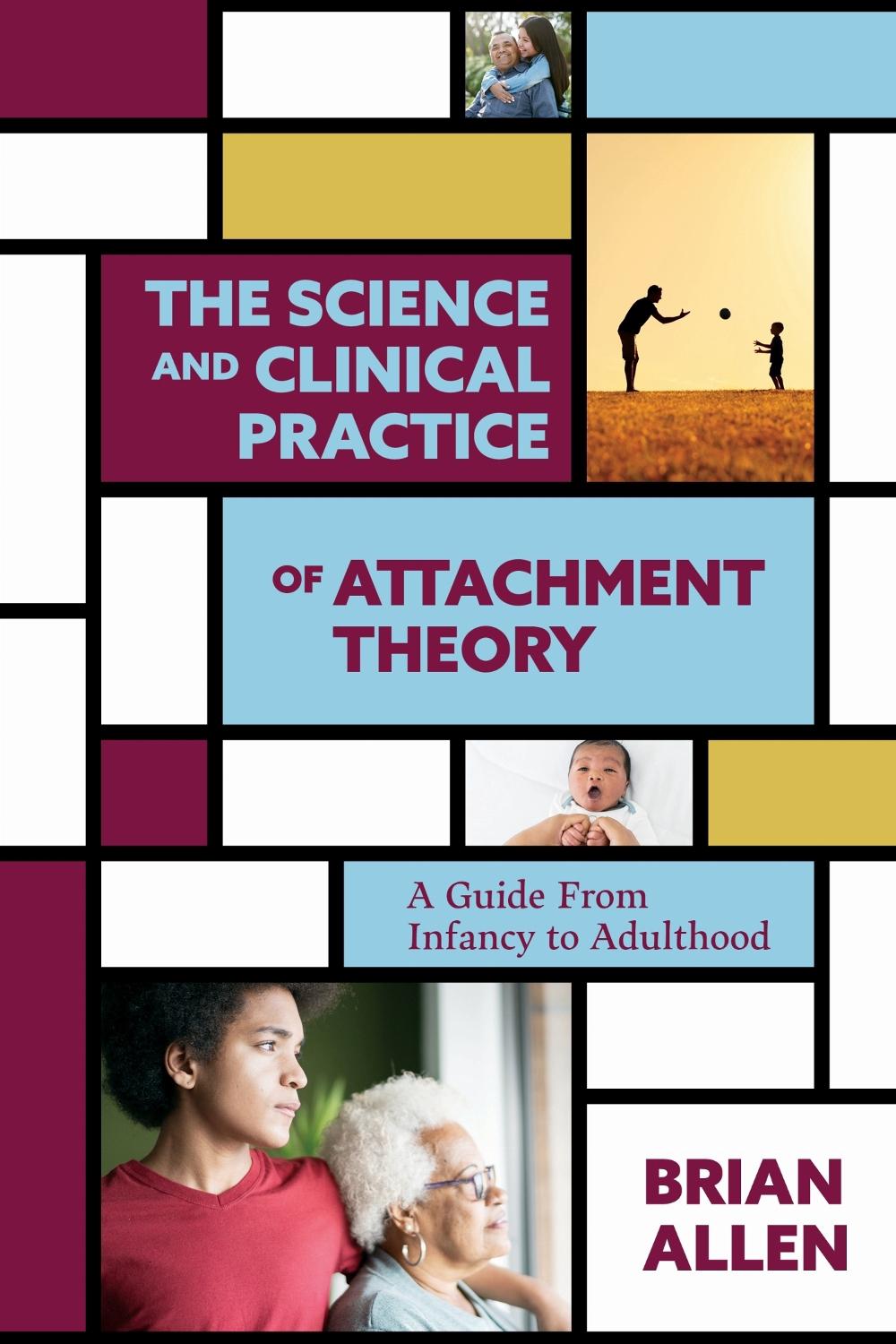 The Science and Clinical Practice of Attachment Theory, 9781433837616