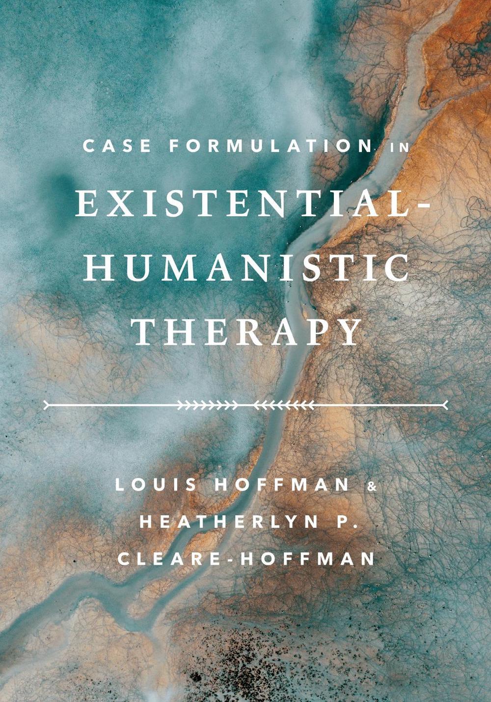Case Formulation in Existential–Humanistic Therapy, 9781433842948