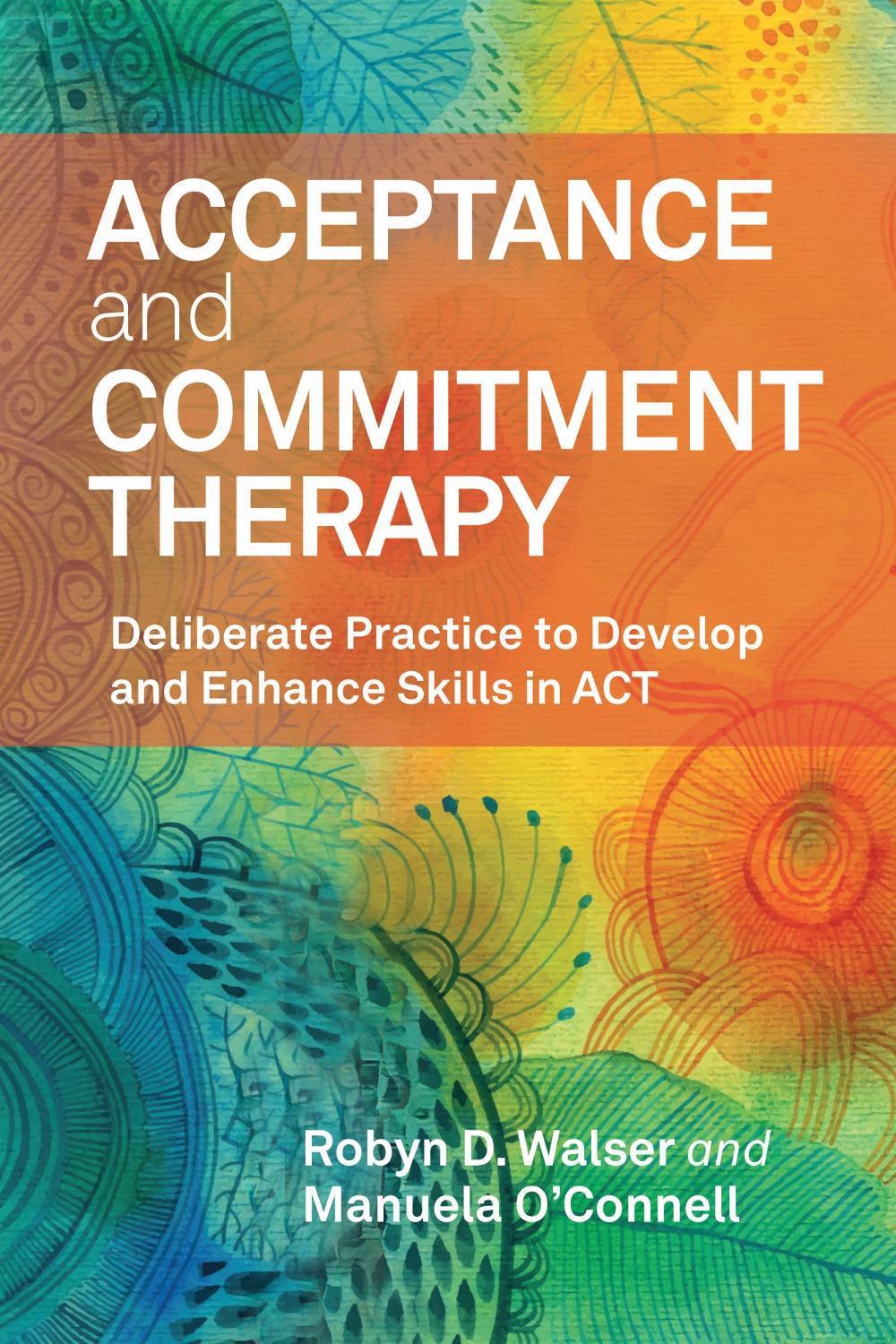 Acceptance and Commitment Therapy by Robyn D. Walser - ISBN: 9781433844195