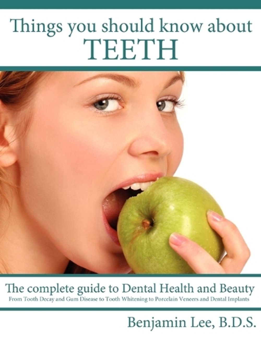 Things You Should Know About Teeth by Benjamin Lee - ISBN: 9781434312877