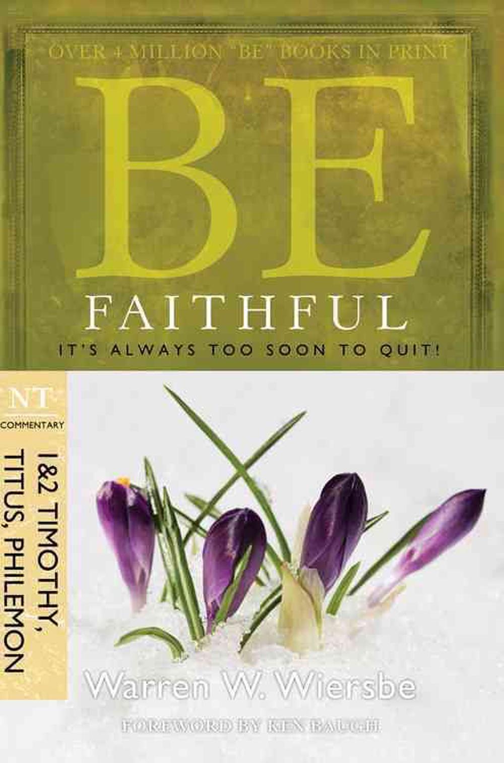Be Faithful - 1 & 2 Timothy Titus Philemon, 9781434767349