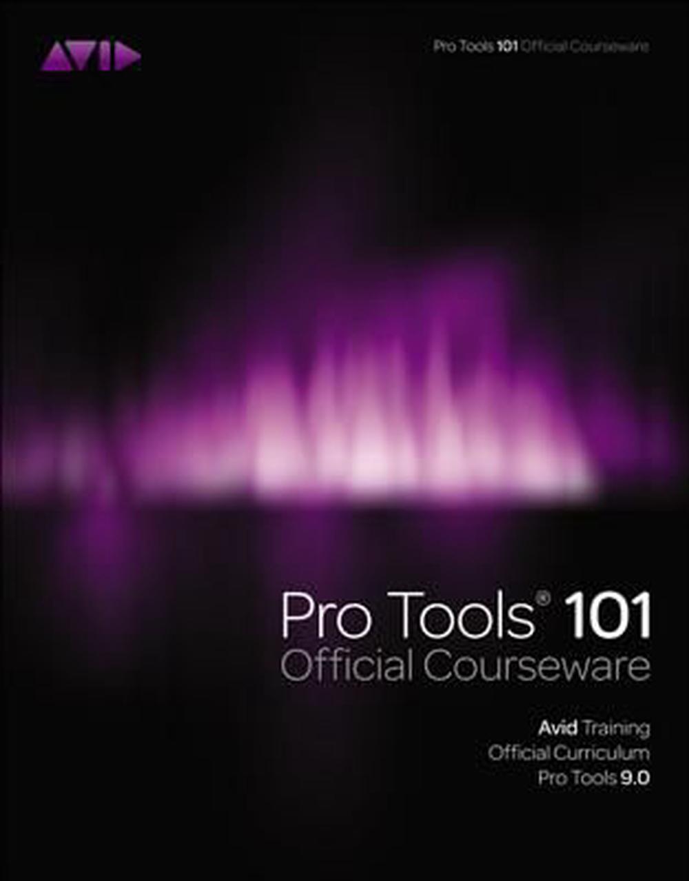 Pro Tools 101 Official Courseware, Version X, 9th Edition, 9781435458802
