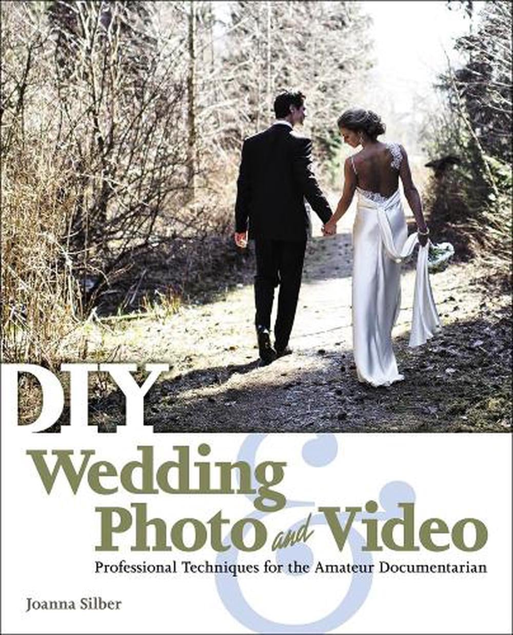 DIY Wedding Photo and Video, 1st Edition by Joanna Silber - ISBN: 9781435460935