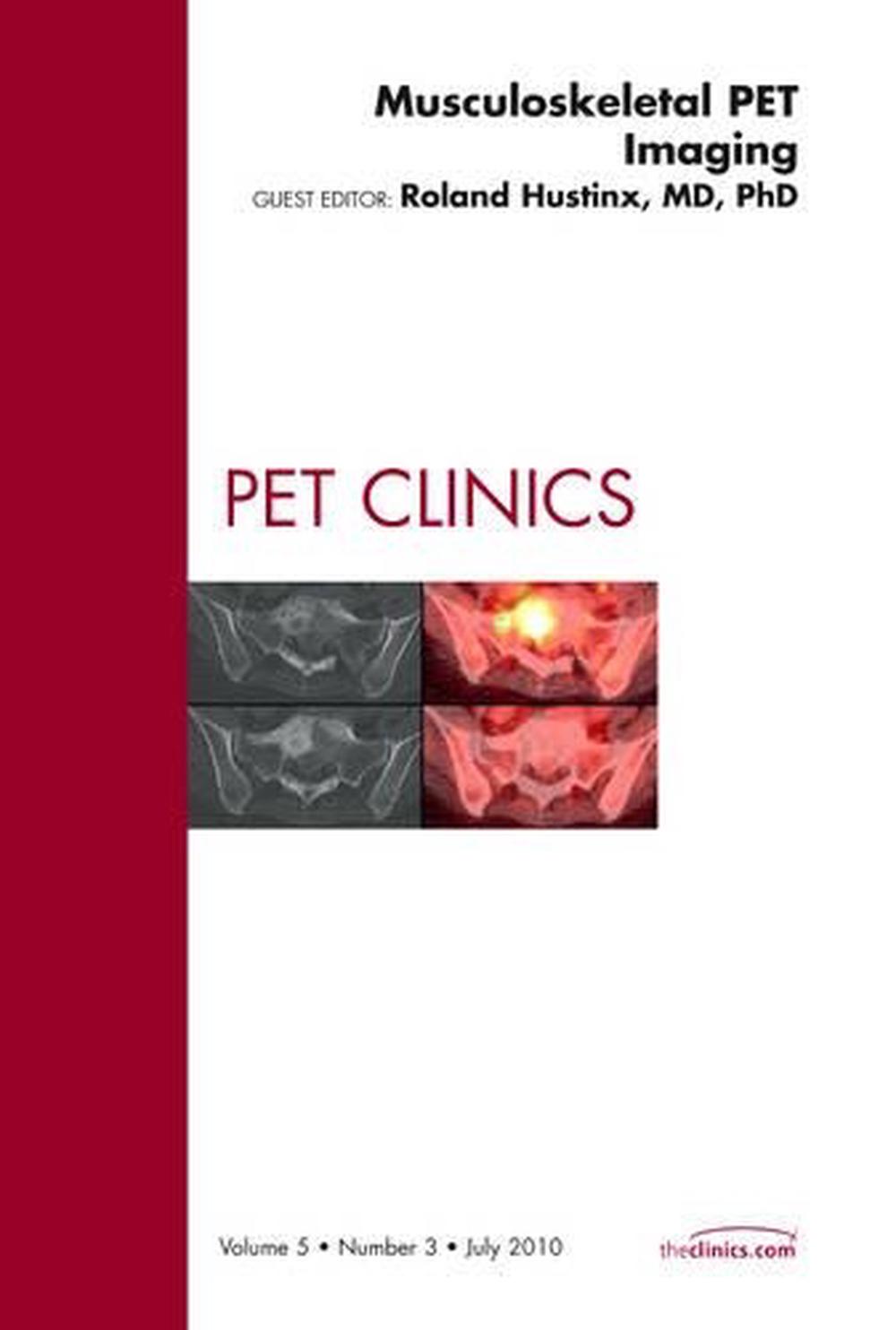 Musculoskeletal PET Imaging, An Issue of PET Clinics, 9781437725926