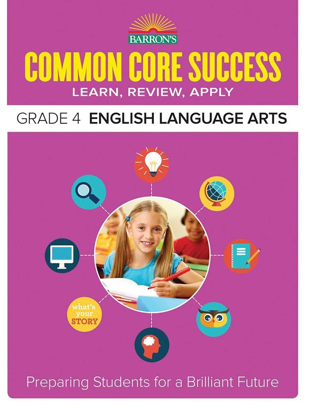 Barron's Common Core Success Grade 4 English Language Arts: Preparing Students for a Brilliant Future by Barron's Educational Series - ISBN: 9781438006758