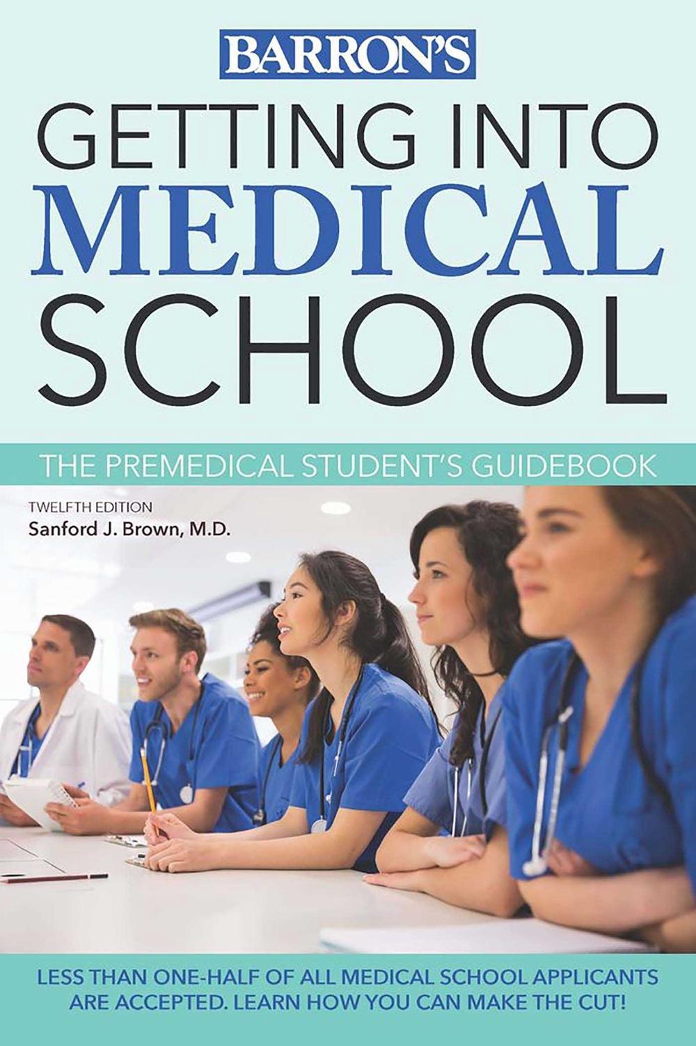 Getting Into Medical School: The Premedical Student's Guidebook by Sanford Jay Brown - ISBN: 9781438006901