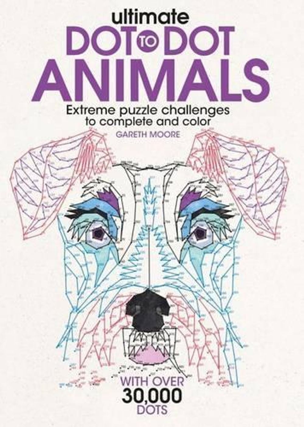 Ultimate Dot-To-Dot Animals by Dr Gareth Moore - ISBN: 9781438010076