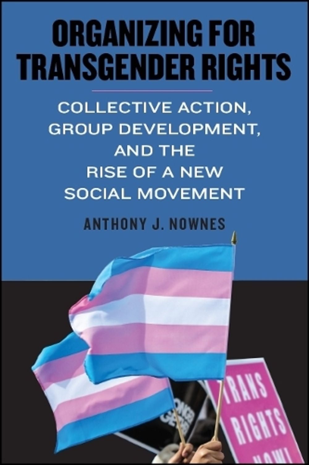 Organizing for Transgender Rights by Anthony J. Nownes - ISBN: 9781438473000