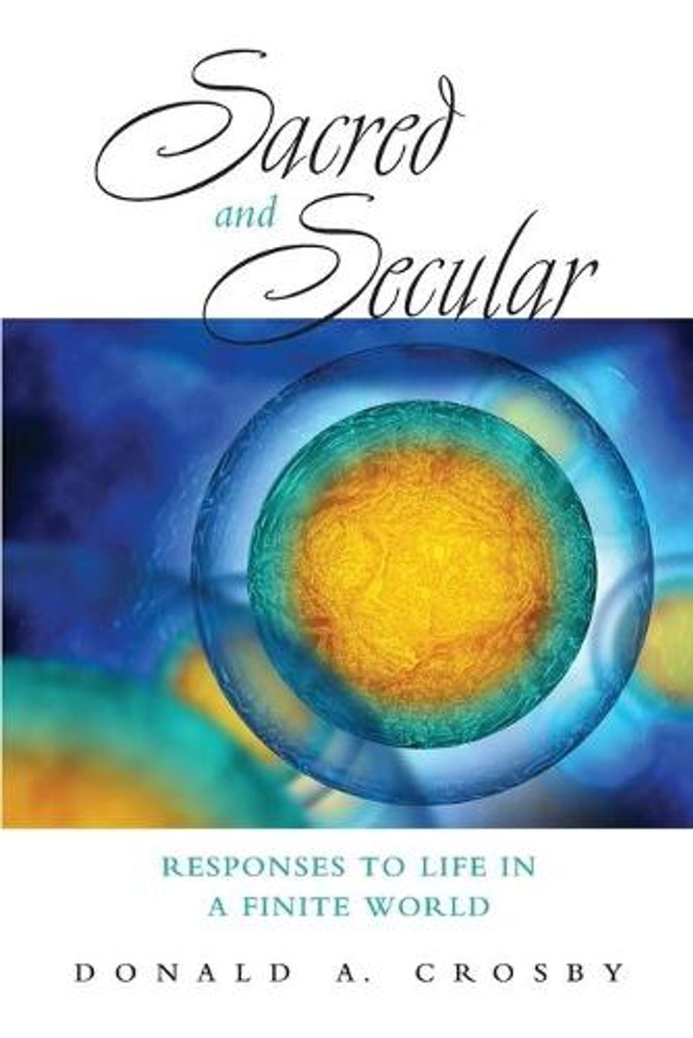 Sacred and Secular by Donald A. Crosby - ISBN: 9781438486604