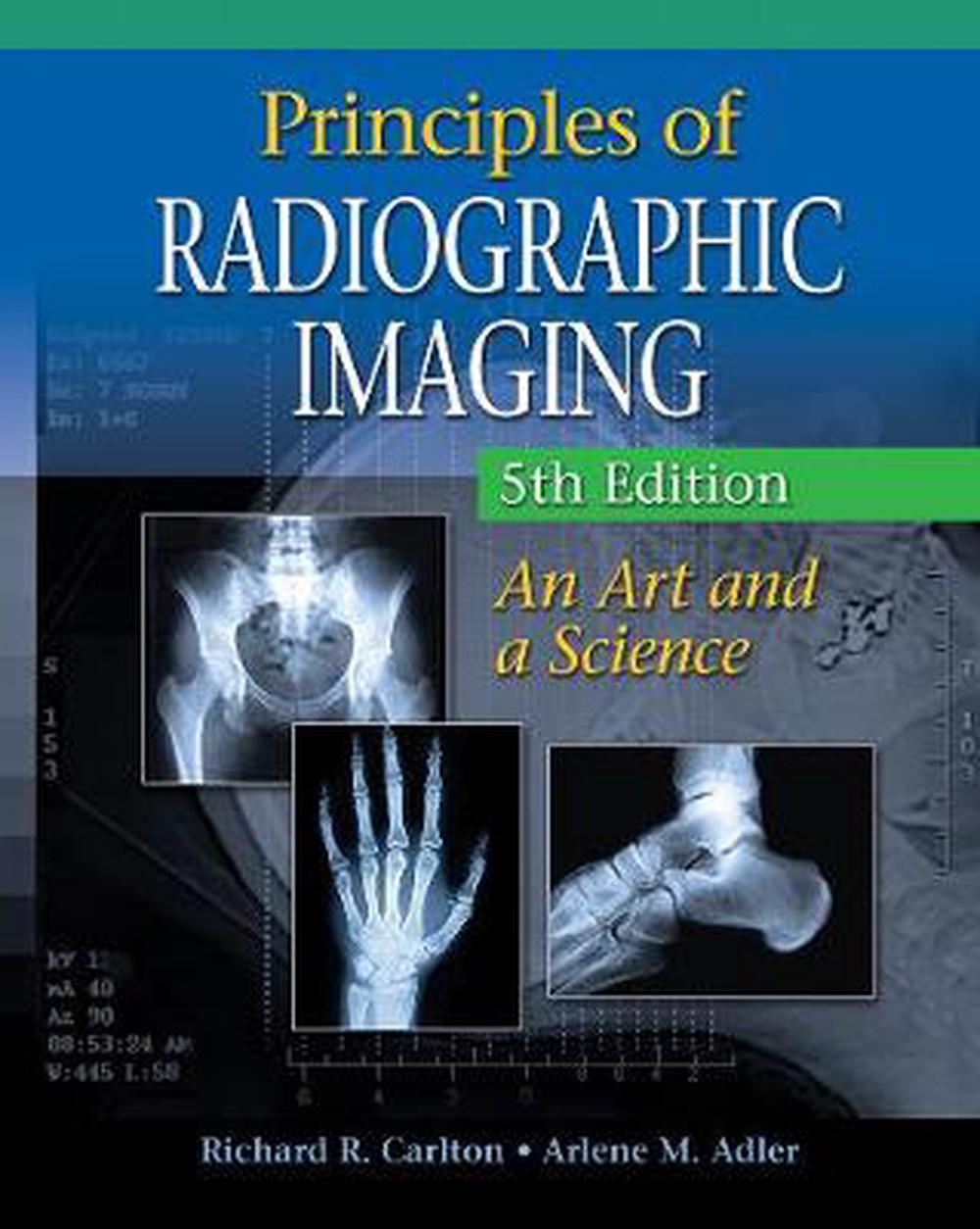 Principles of Radiographic Imaging, 5th Edition by Richard R. Carlton, Hardcover, 9781439058725