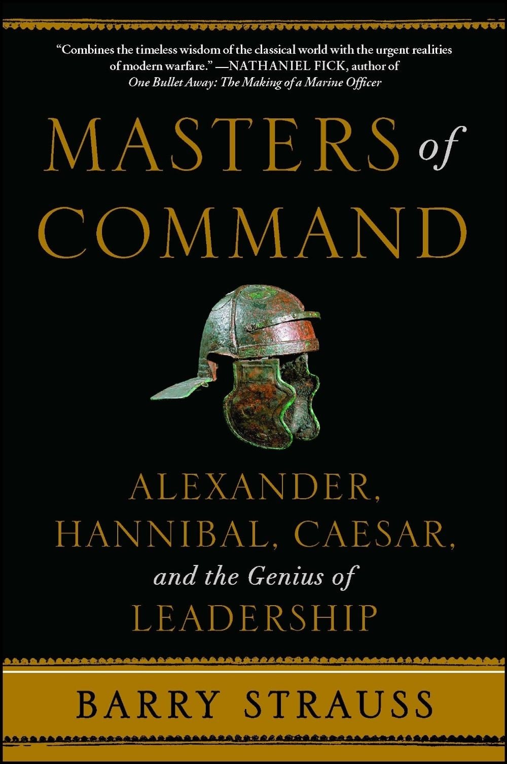 Masters of Command: Alexander, Hannibal, Caesar, and the Genius of Leadership by Barry Strauss - ISBN: 9781439164495
