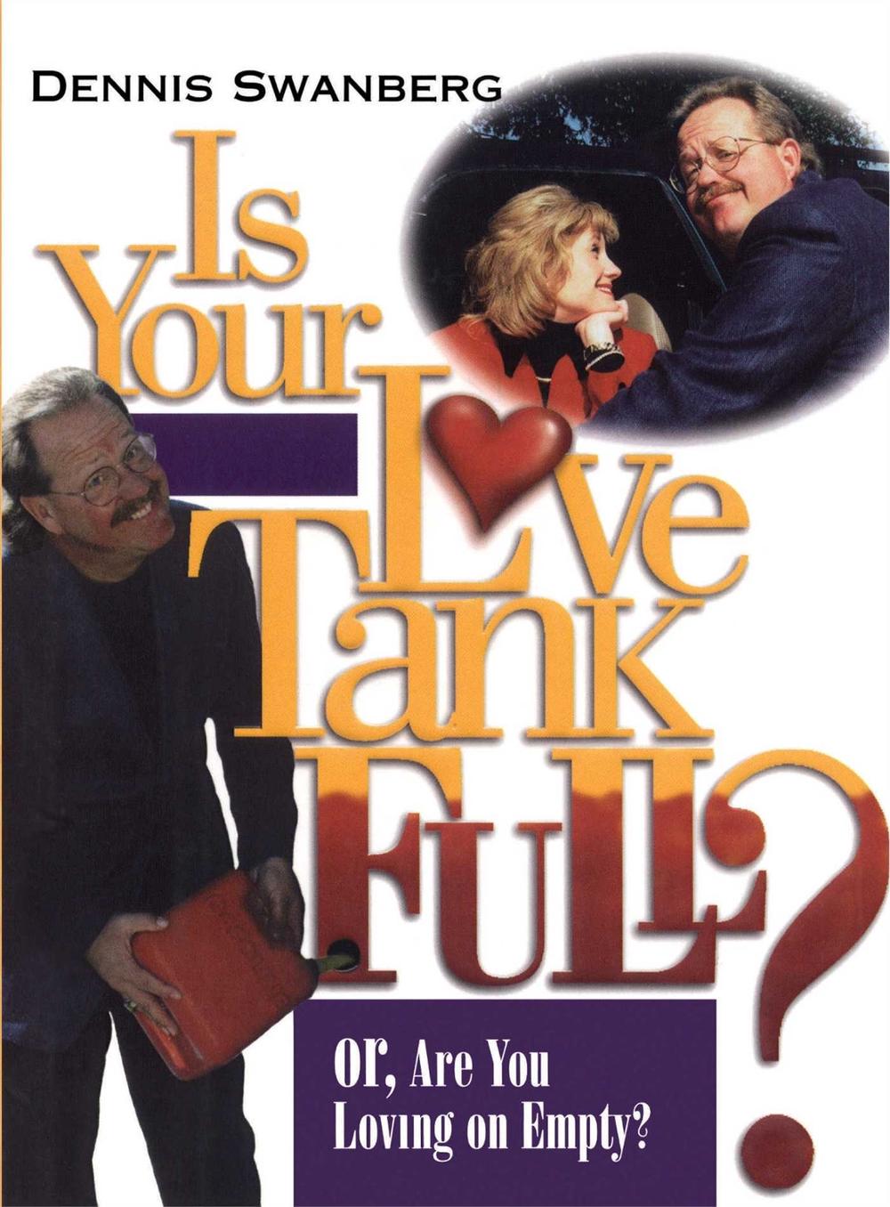 Is Your Love Tank Full? by Dennis Swanberg - ISBN: 9781439168417