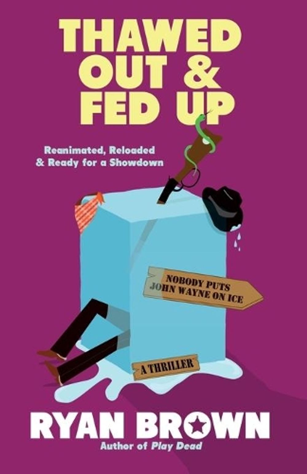 Thawed Out and Fed Up by Ryan Brown - ISBN: 9781439171561