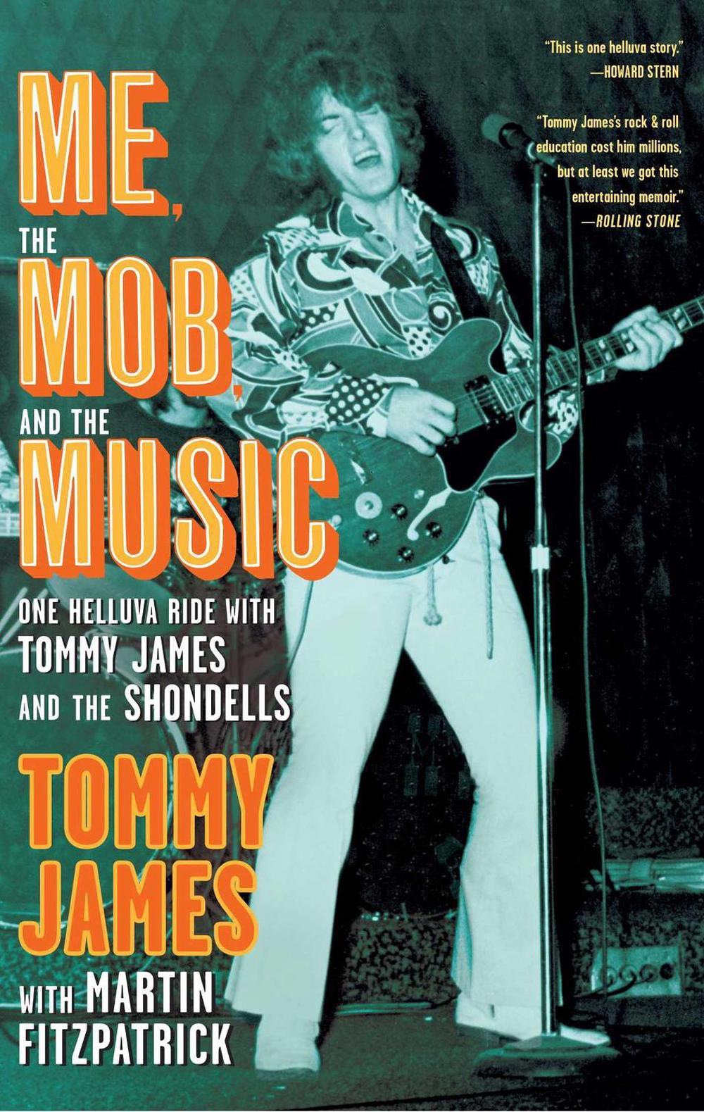 Me, the Mob, and the Music by Tommy James - ISBN: 9781439172889