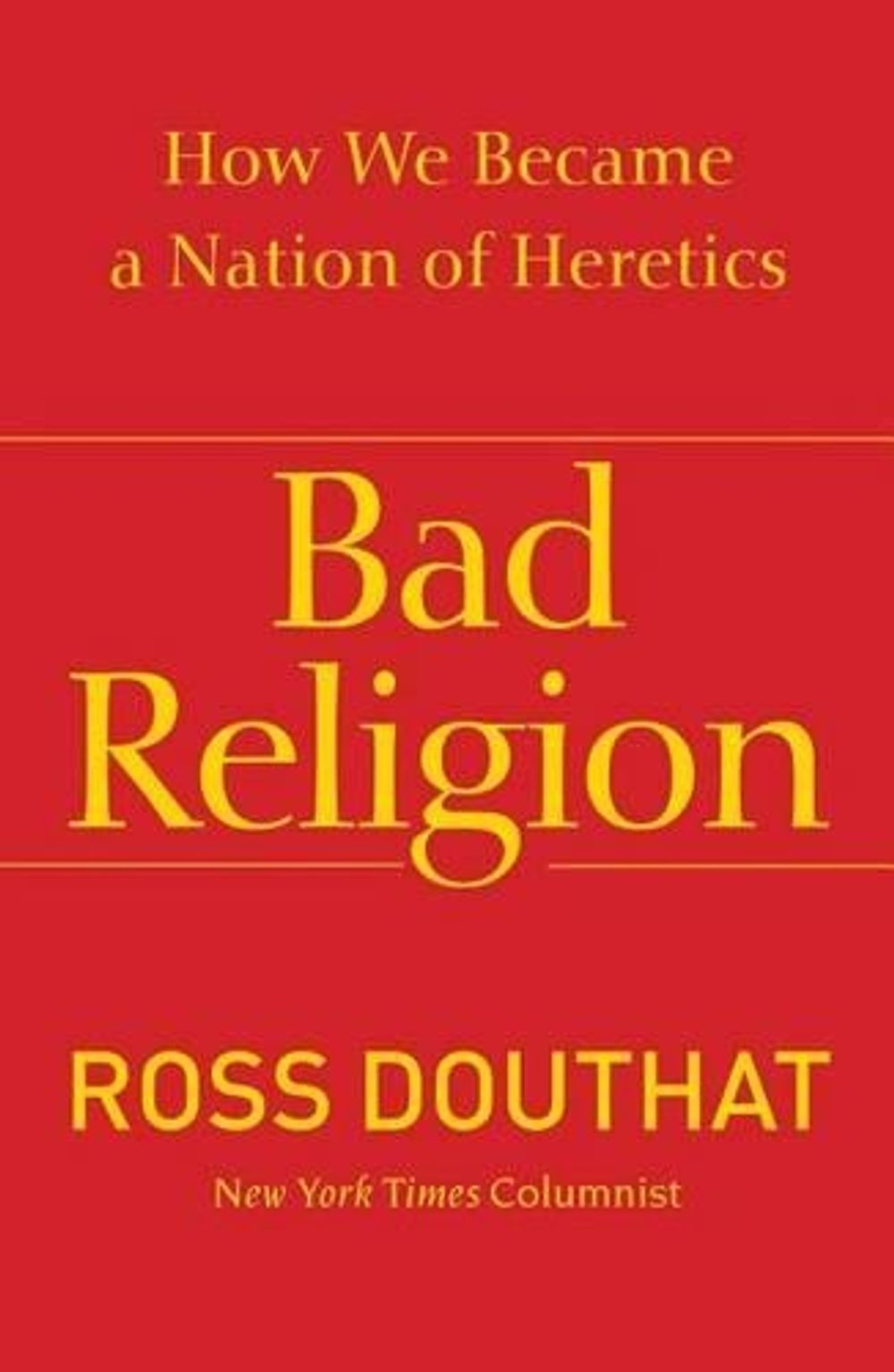 Bad Religion by Ross Douthat - ISBN: 9781439178331
