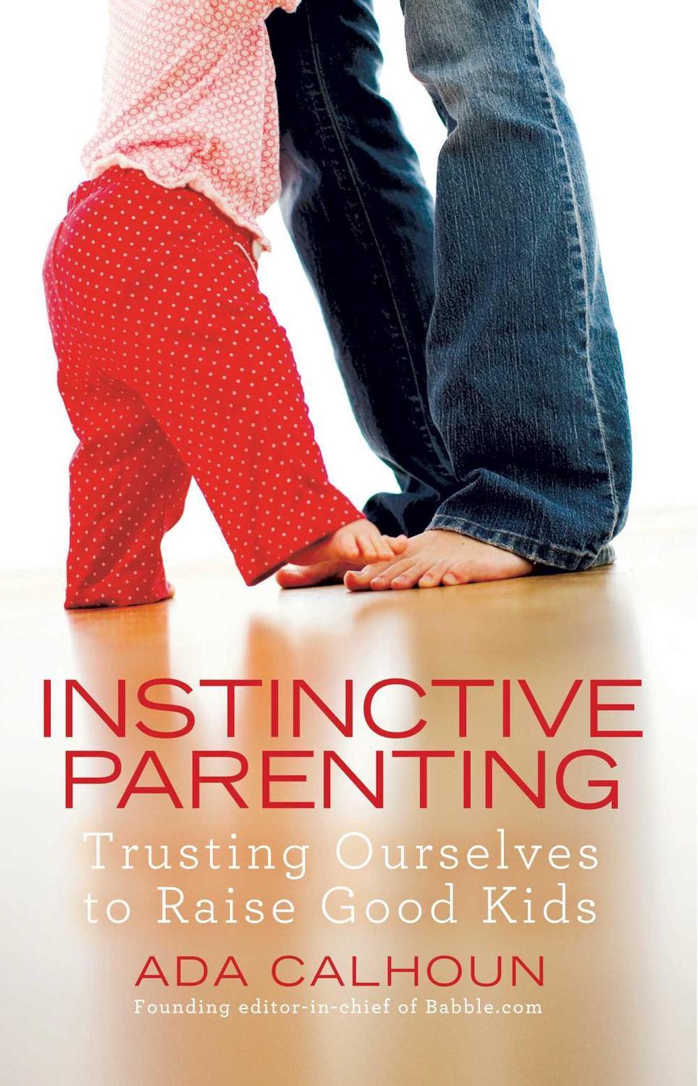 Instinctive Parenting by Ada Calhoun - ISBN: 9781439195802