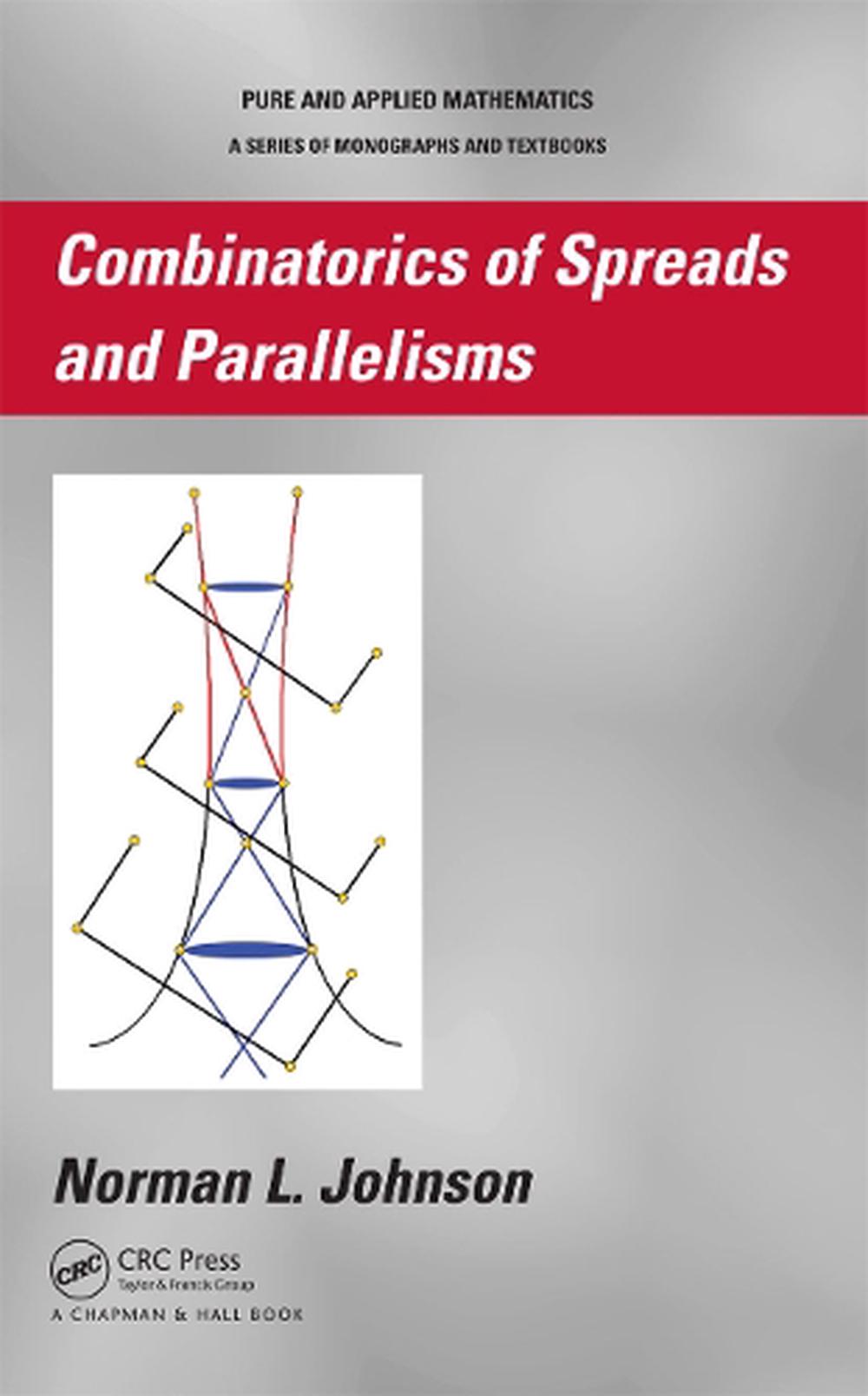 Combinatorics of Spreads and Parallelisms, 9781439819463