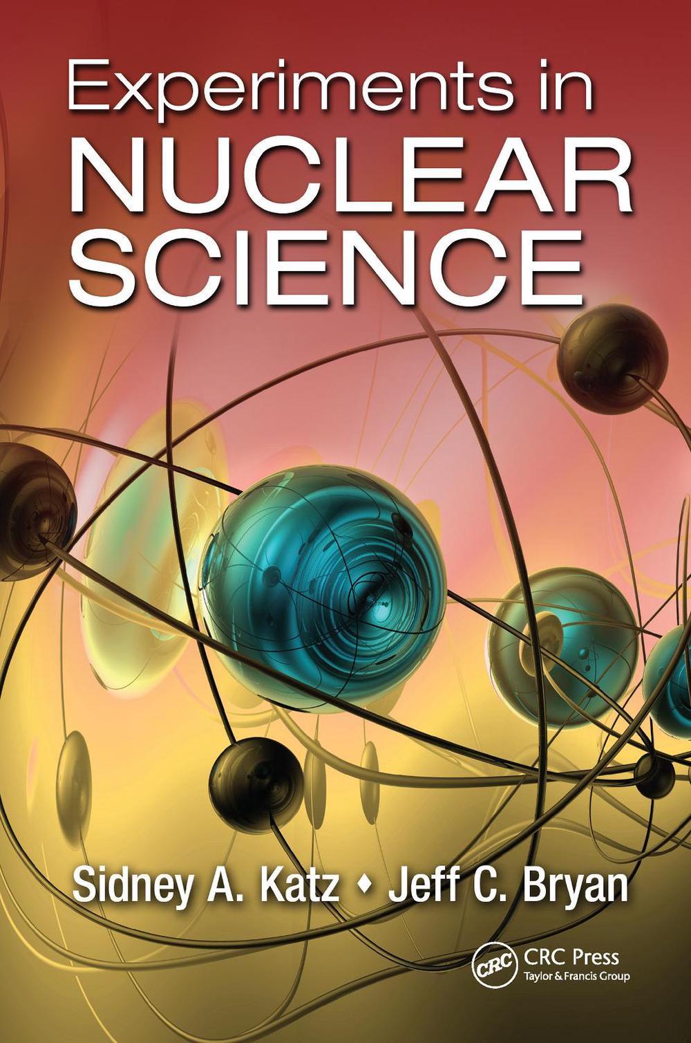 Experiments in Nuclear Science by Sidney A. Katz - ISBN: 9781439834817