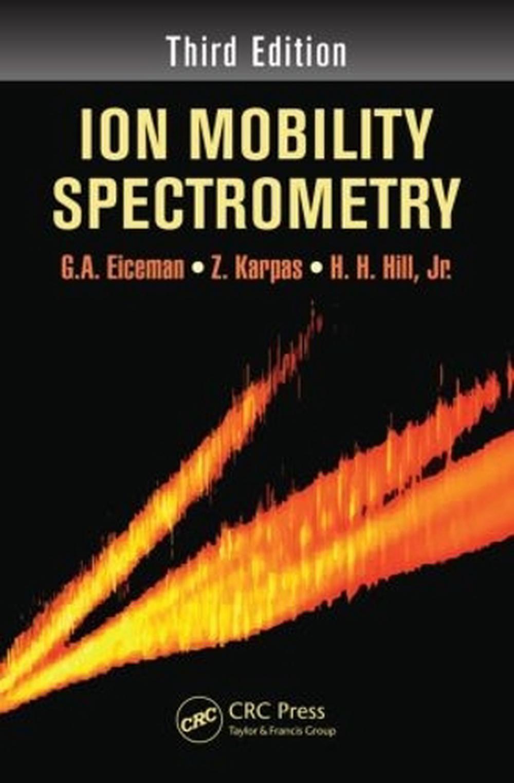 Ion Mobility Spectrometry, 3rd Edition by Z. Karpas - ISBN: 9781439859971