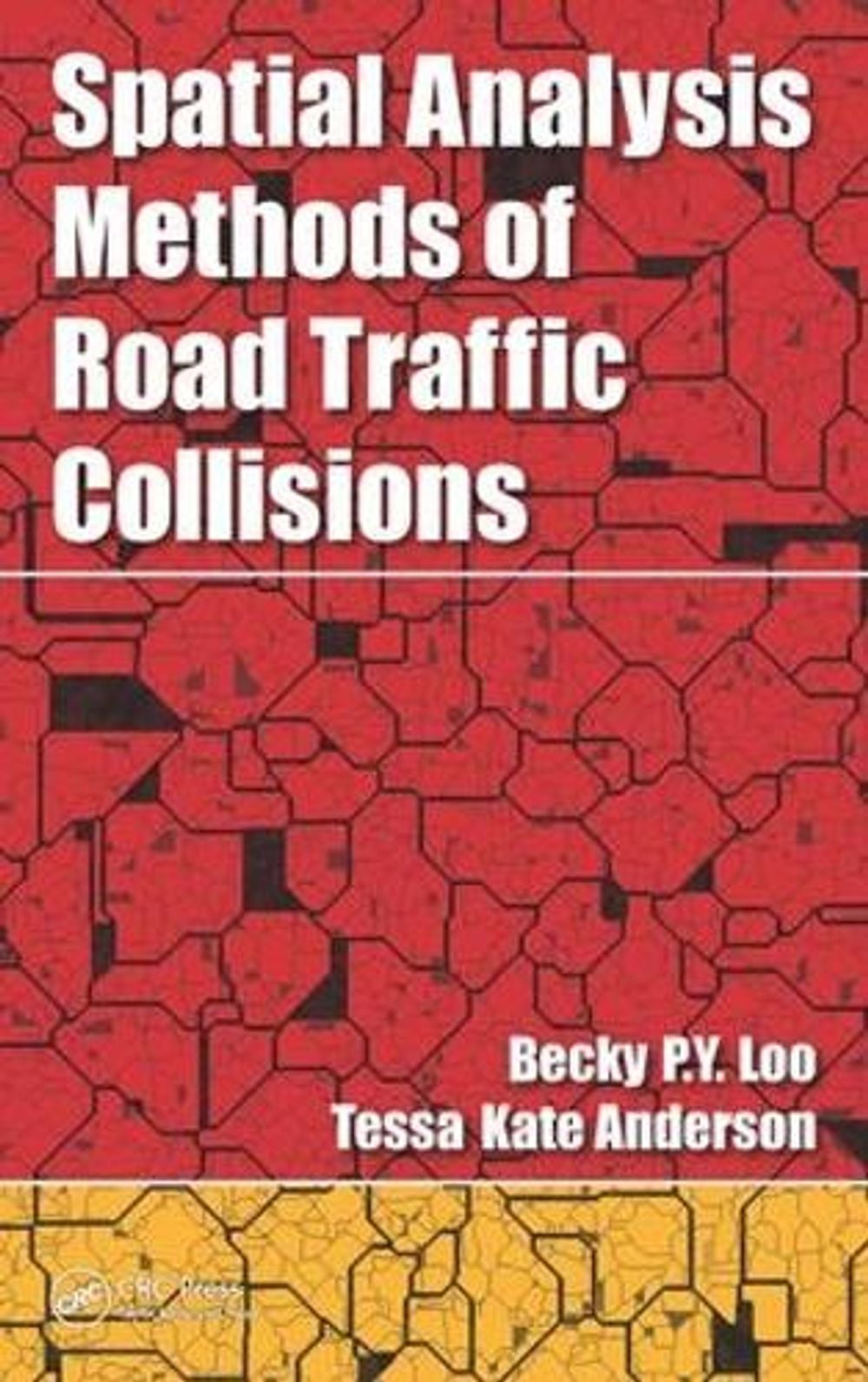 Spatial Analysis Methods of Road Traffic Collisions by Becky P.Y. Loo - ISBN: 9781439874127