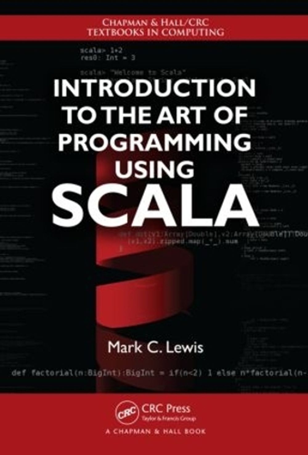 Introduction to the Art of Programming Using Scala by Mark C. Lewis ...
