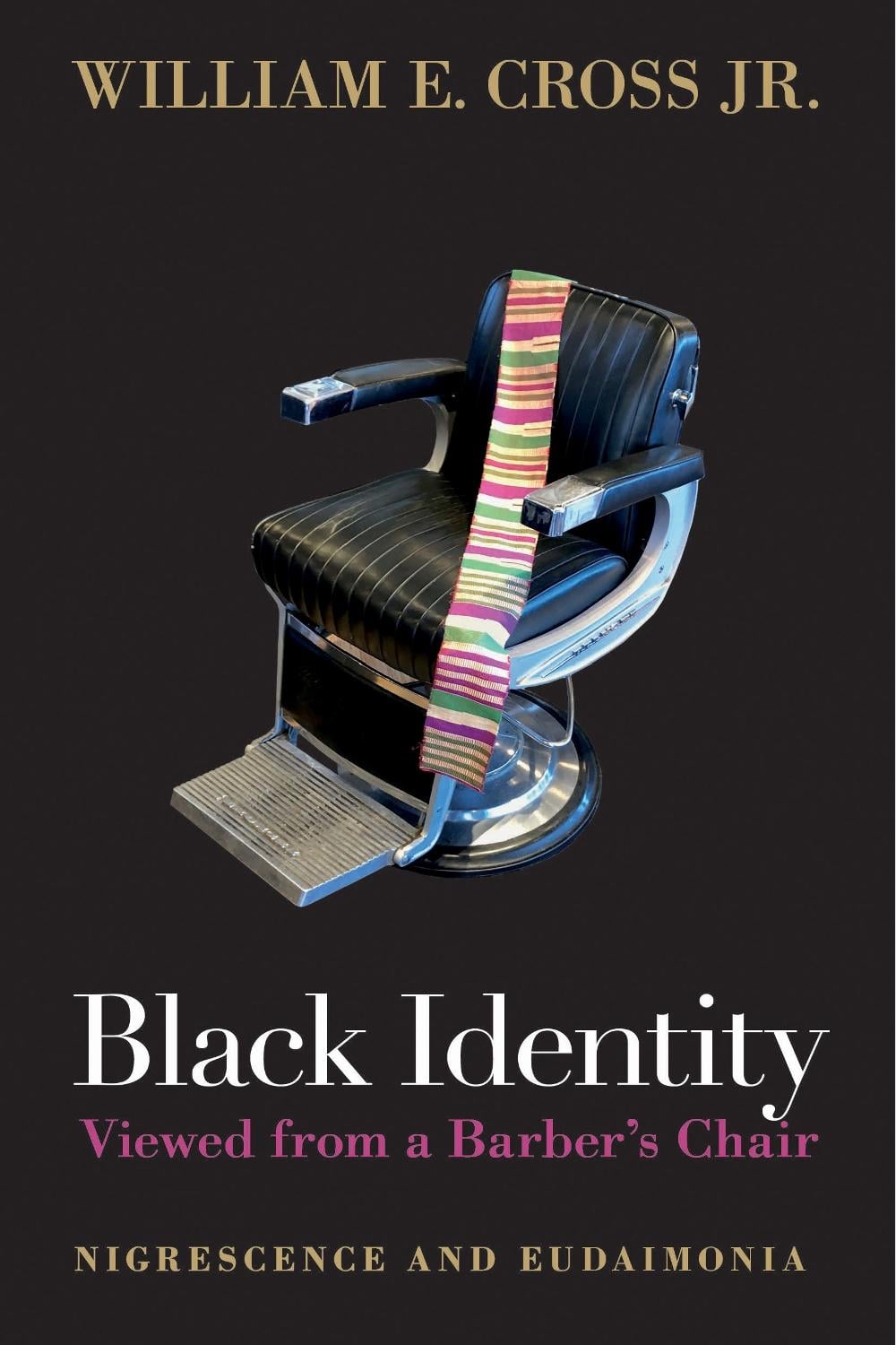 Black Identity Viewed from a Barber's Chair by William E. Cross, Jr. - ISBN: 9781439921067