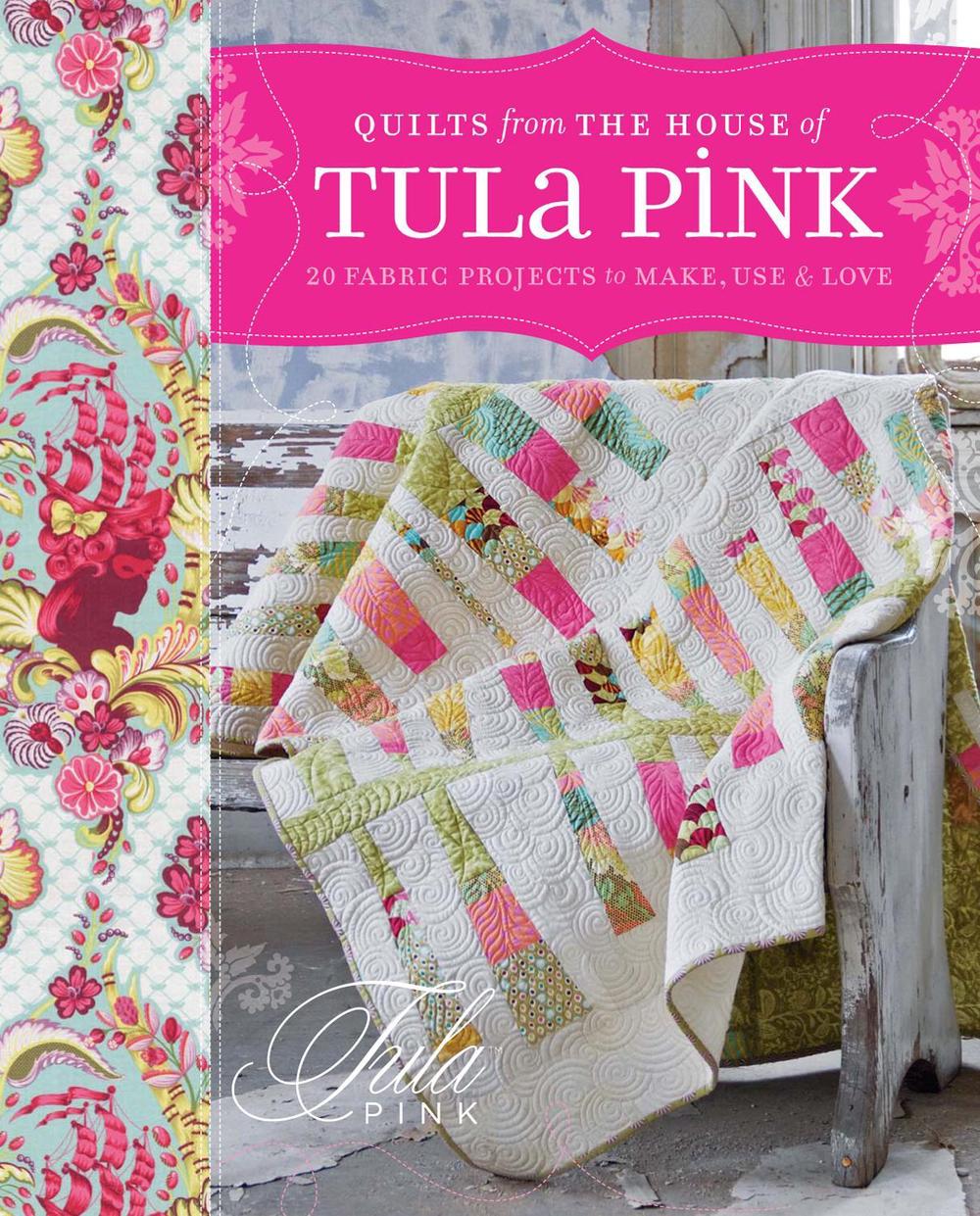 Quilts From The House of Tula Pink by Tula Pink - ISBN: 9781440218187