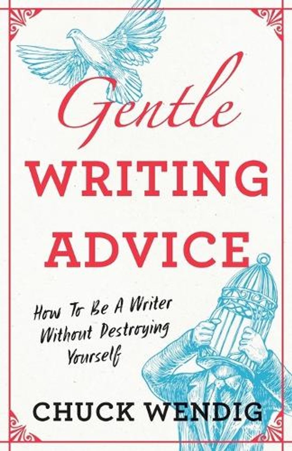 Gentle Writing Advice by Chuck Wendig - ISBN: 9781440301209