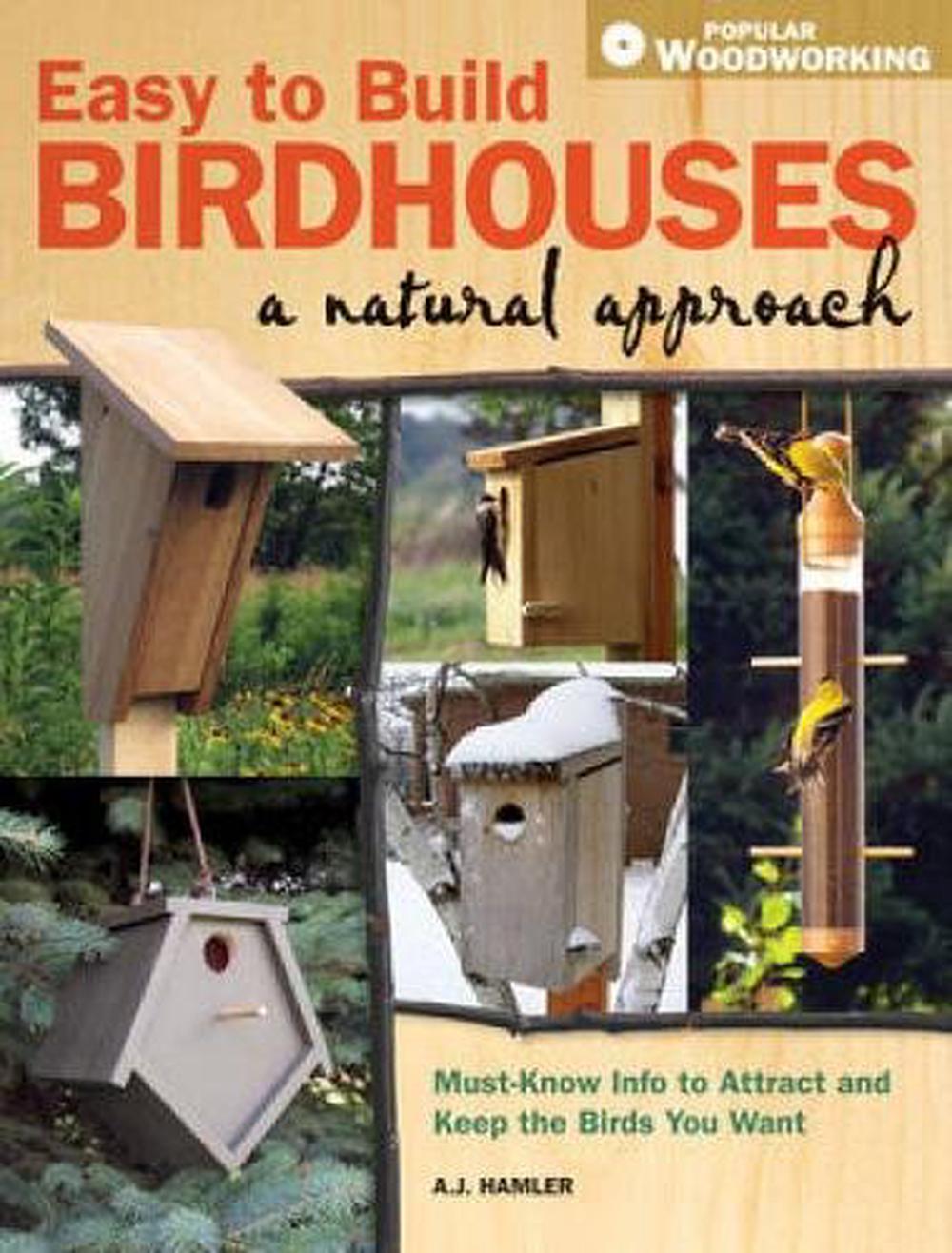Easy to Build Birdhouses a Natural Approach by A.J. Hamler - ISBN: 9781440302206