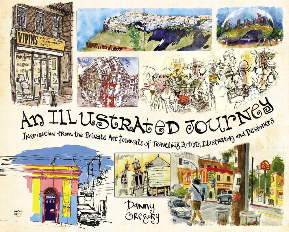 An Illustrated Journey: Inspiration from the Private Art Journals of Traveling Artists, Illustrators and Designers by Danny Gregory - ISBN: 9781440320255