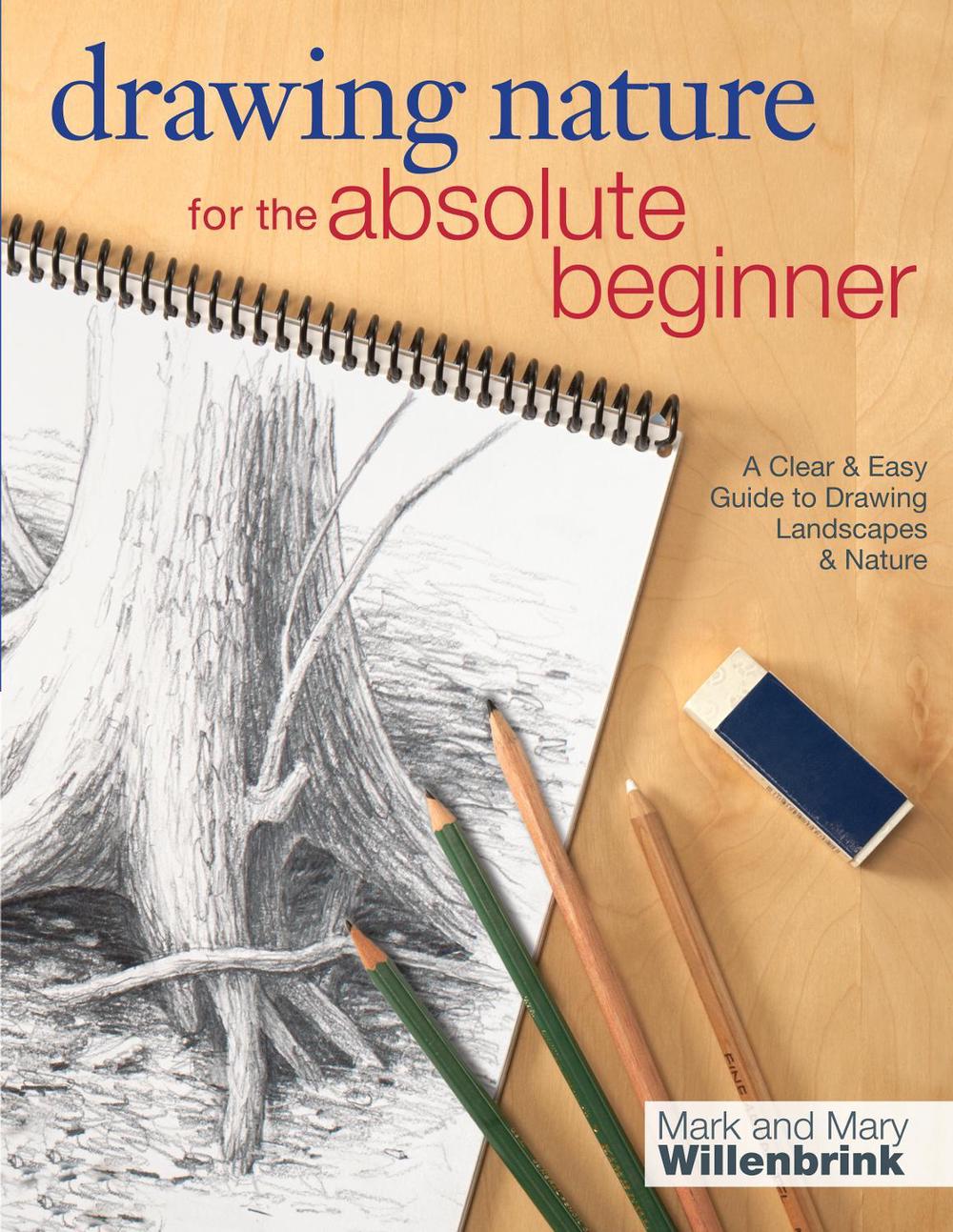 Drawing Nature for the Absolute Beginner by Mary Willenbrink - ISBN: 9781440323355