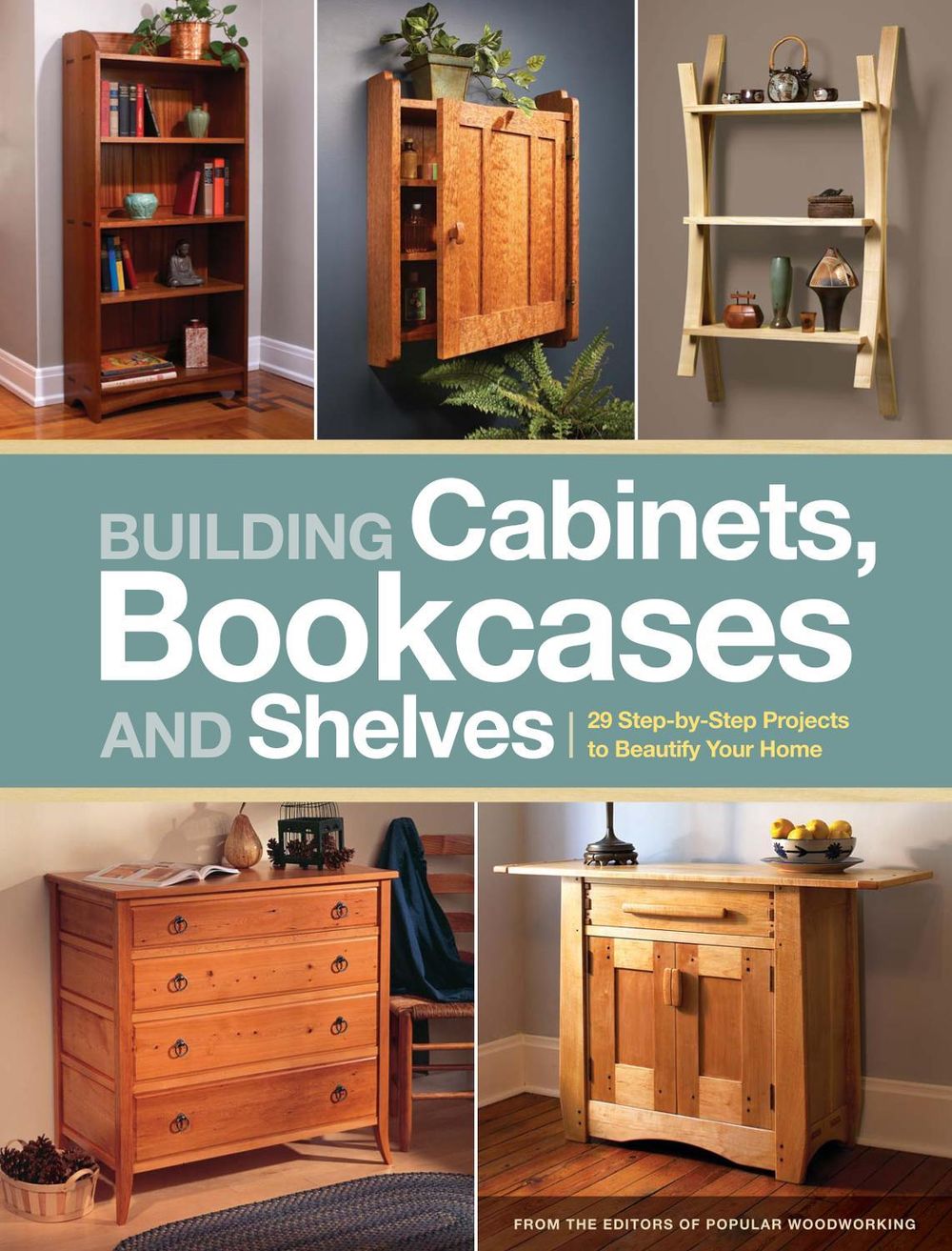 Building Cabinets, Bookcases & Shelves by Editors of Popular Woodworking - ISBN: 9781440323461